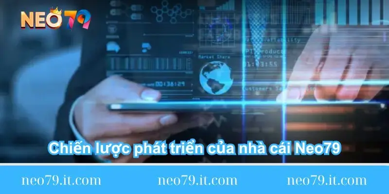 chien luoc phat trien cua nha cai neo79 chien-luoc-phat-trien-cua-nha-cai-neo79