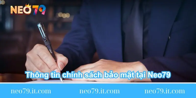 thong tin ve chinh sach bao mat tai neo79 1 thong tin ve chinh sach bao mat tai neo79 1